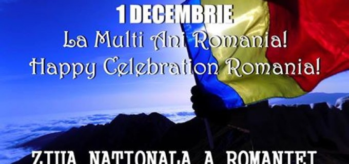 1 Decembrie 1918 – Ziua Nationala a ROMANIEI !….Sarbatorita cu multa fericire de catre toti romanii de pretutindeni !…