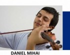 Tânărul violonist Daniel Mihai, Concert Extraordinar la Sibiu sambata 29 aprilie