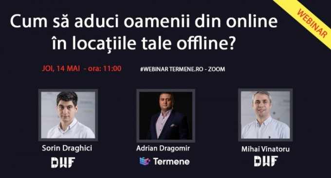 Dacă ai un business cu locații fizice unde vrei să îți aduci clienții din online, webinarul DWF & Termene este pentru tine