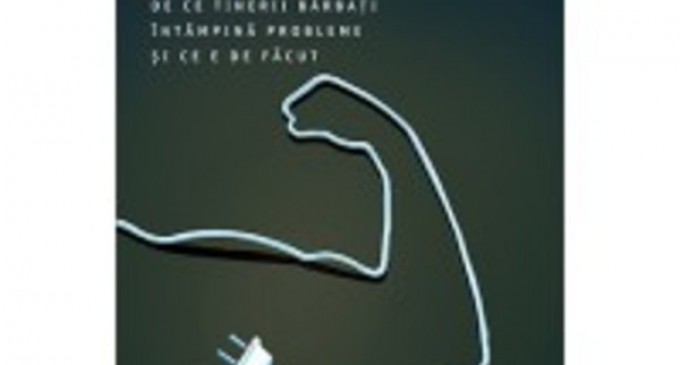 Masculinitate furata. De ce tinerii barbati intampina probleme si ce e de facut – Recomandare de lectura