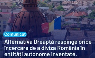 Partidul Alternativa Dreaptă respinge orice încercare de a diviza România în entități autonome inventate