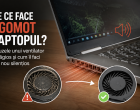 De ce face zgomot laptopul? Cauzele unui ventilator gălăgios și cum îl faci din nou silențios