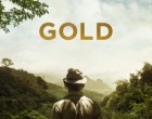 Prezentarea filmului Gold- ” Goana după aur” 2016