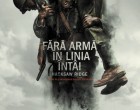 Scurtă prezentare a unei revelații -„Hacksaw Ridge – Fără armă în linia întâi”