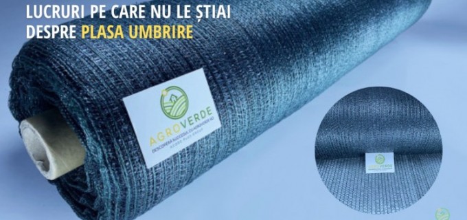 Lucruri pe care nu le știai despre o plasă umbrire